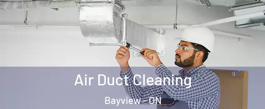  Air Duct Cleaning Bayview - ON