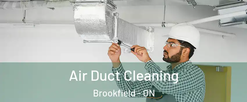  Air Duct Cleaning Brookfield - ON
