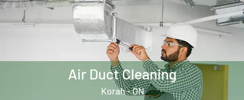  Air Duct Cleaning Korah - ON