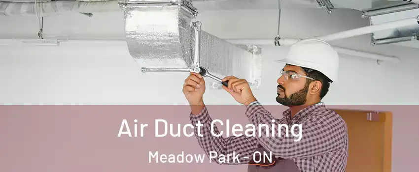  Air Duct Cleaning Meadow Park - ON