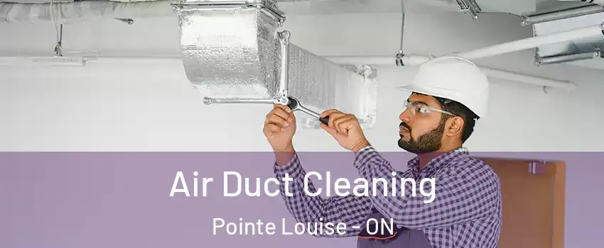  Air Duct Cleaning Pointe Louise - ON