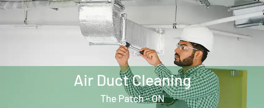  Air Duct Cleaning The Patch - ON