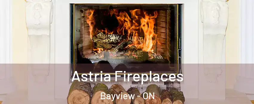  Astria Fireplaces Bayview - ON
