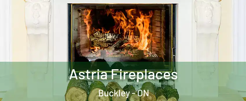 Astria Fireplaces Buckley - ON
