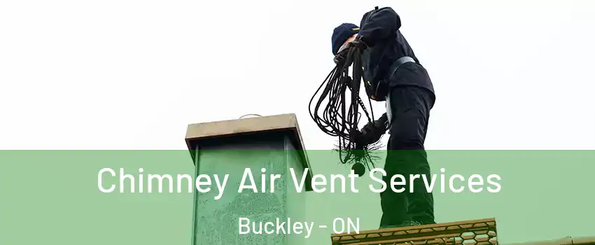  Chimney Air Vent Services Buckley - ON
