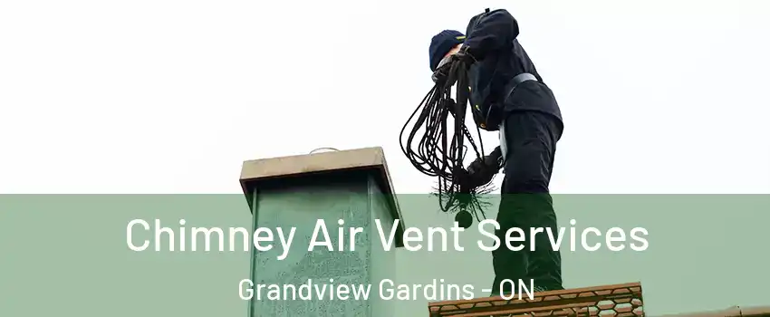 Chimney Air Vent Services Grandview Gardins - ON