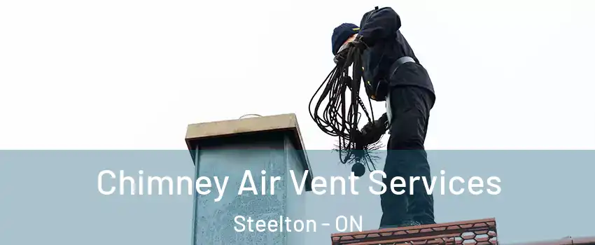  Chimney Air Vent Services Steelton - ON