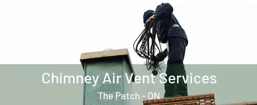  Chimney Air Vent Services The Patch - ON