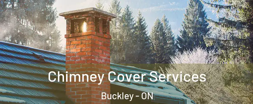  Chimney Cover Services Buckley - ON