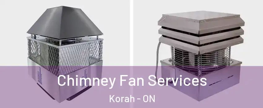  Chimney Fan Services Korah - ON