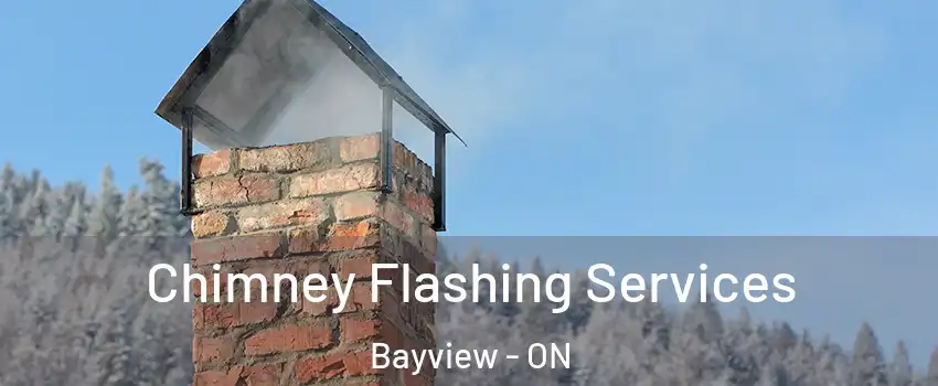  Chimney Flashing Services Bayview - ON