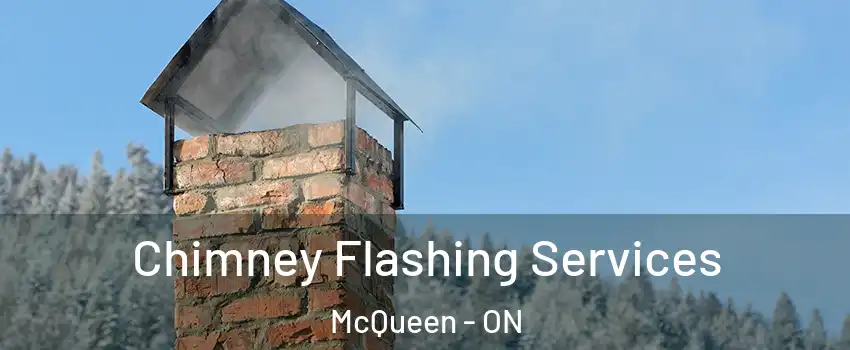 Chimney Flashing Services McQueen - ON