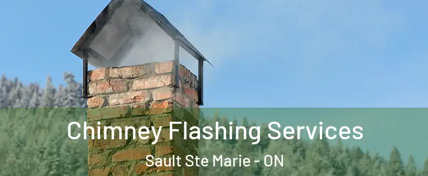  Chimney Flashing Services Sault Ste Marie - ON