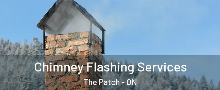  Chimney Flashing Services The Patch - ON