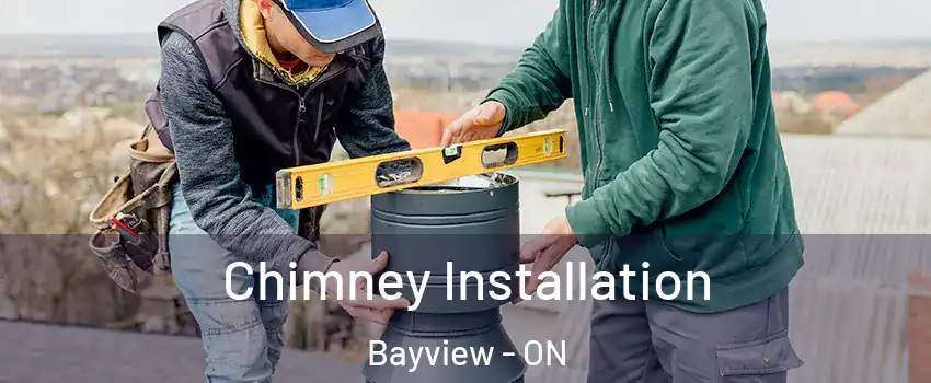  Chimney Installation Bayview - ON