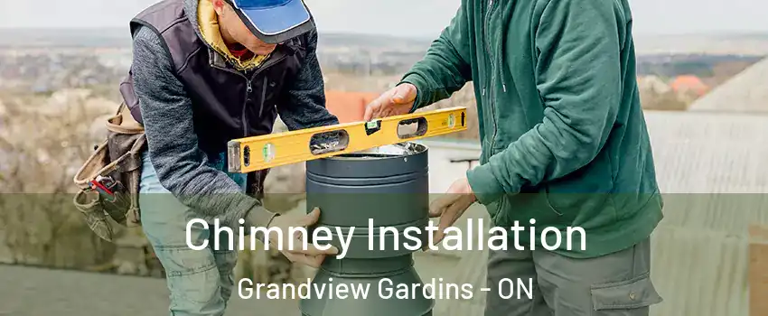  Chimney Installation Grandview Gardins - ON
