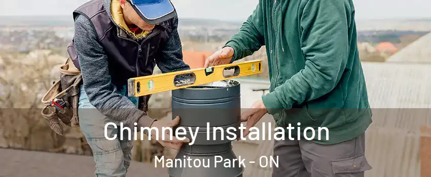  Chimney Installation Manitou Park - ON
