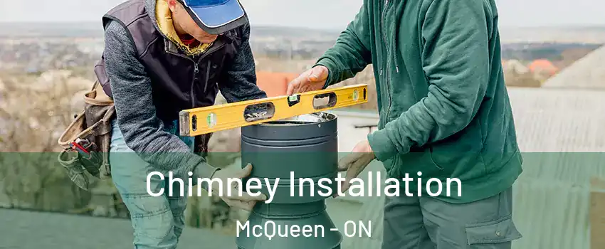  Chimney Installation McQueen - ON