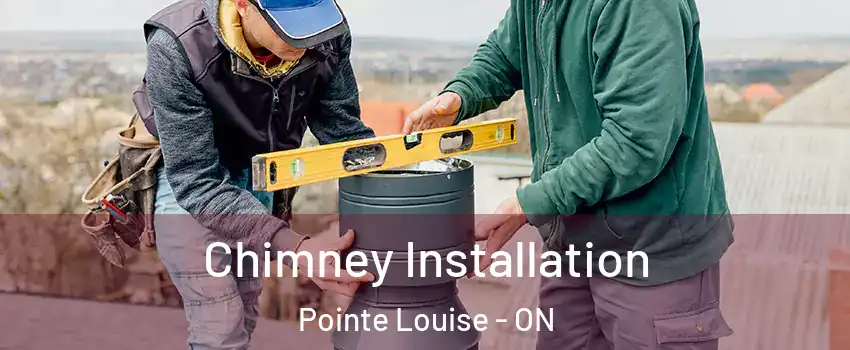  Chimney Installation Pointe Louise - ON