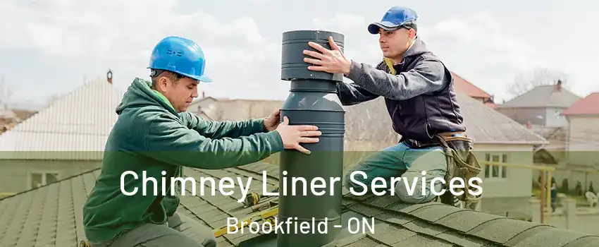  Chimney Liner Services Brookfield - ON