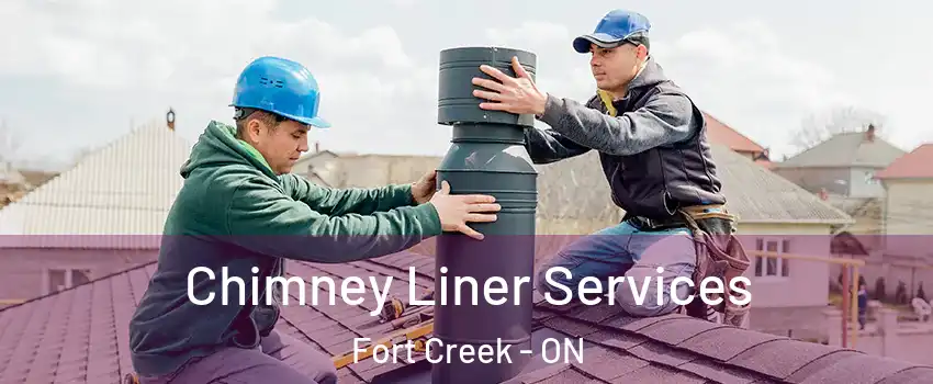  Chimney Liner Services Fort Creek - ON