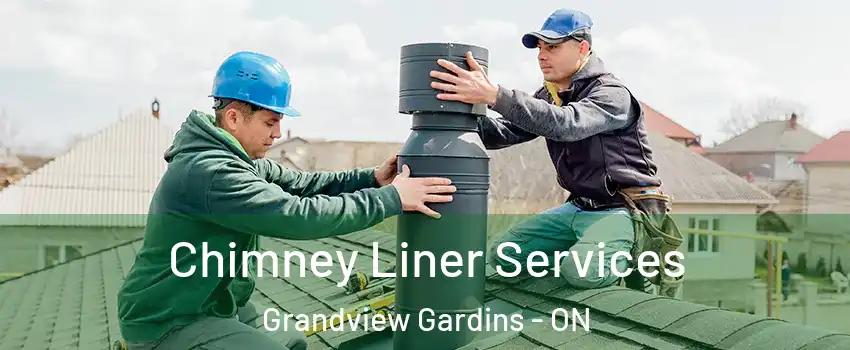  Chimney Liner Services Grandview Gardins - ON
