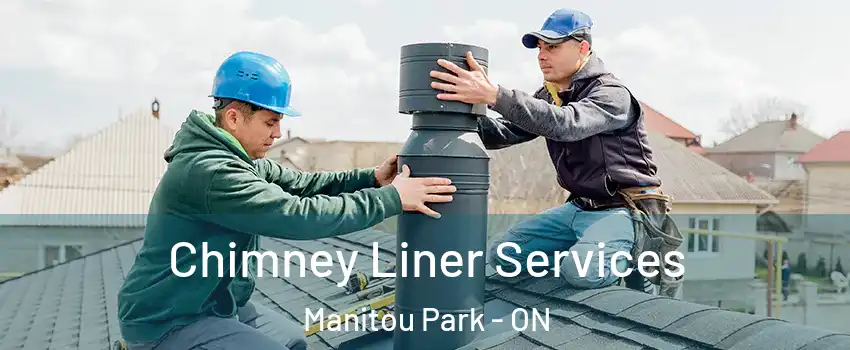  Chimney Liner Services Manitou Park - ON