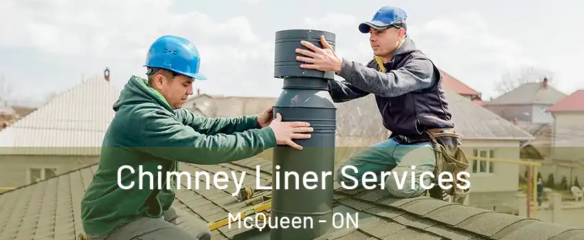  Chimney Liner Services McQueen - ON