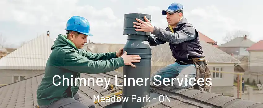  Chimney Liner Services Meadow Park - ON