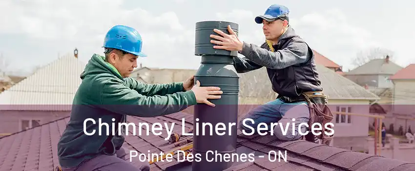  Chimney Liner Services Pointe Des Chenes - ON