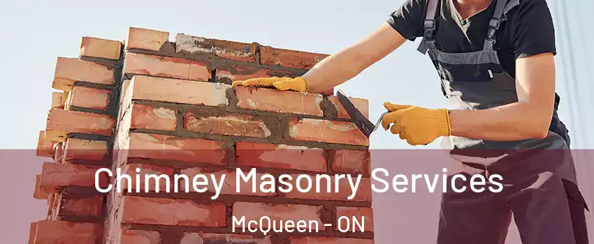  Chimney Masonry Services McQueen - ON