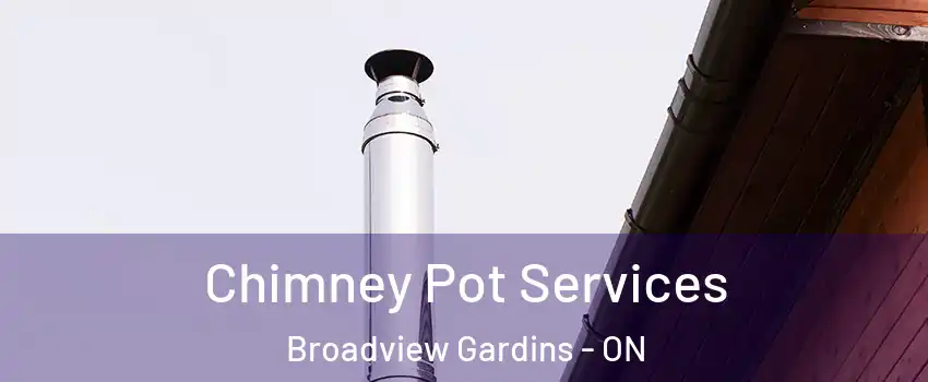  Chimney Pot Services Broadview Gardins - ON