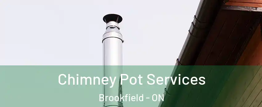  Chimney Pot Services Brookfield - ON