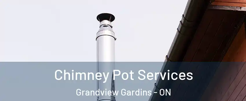  Chimney Pot Services Grandview Gardins - ON