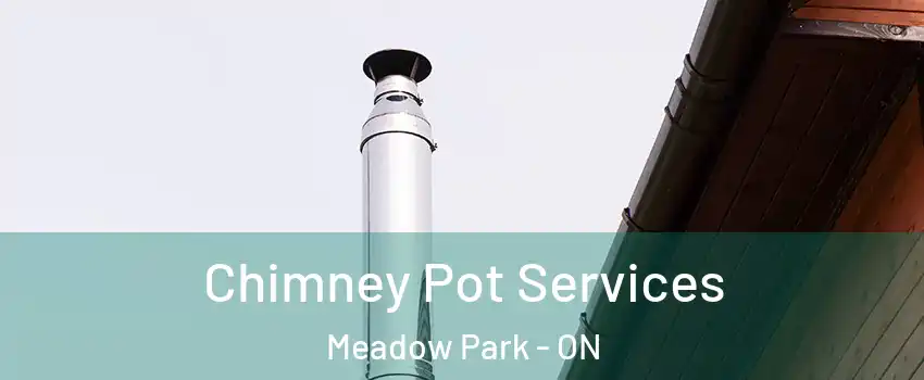 Chimney Pot Services Meadow Park - ON