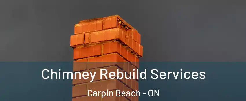  Chimney Rebuild Services Carpin Beach - ON