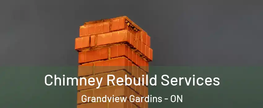  Chimney Rebuild Services Grandview Gardins - ON