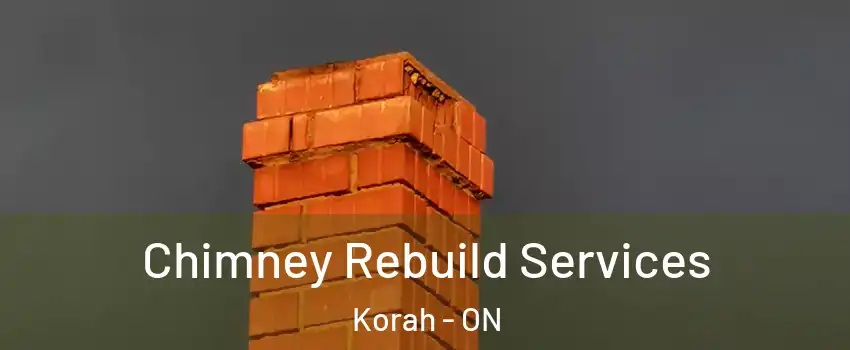 Chimney Rebuild Services Korah - ON
