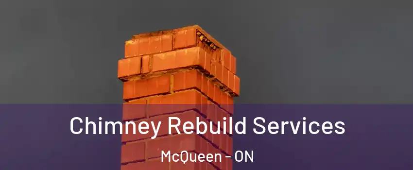  Chimney Rebuild Services McQueen - ON