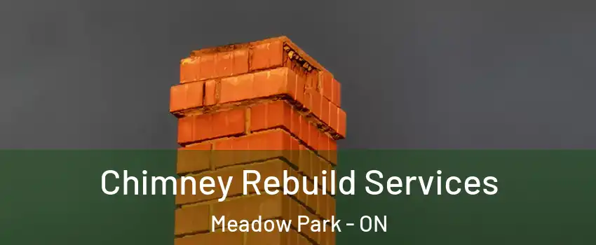 Chimney Rebuild Services Meadow Park - ON