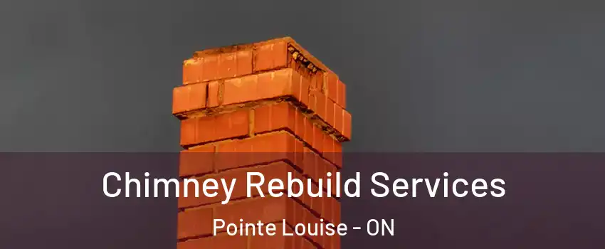  Chimney Rebuild Services Pointe Louise - ON