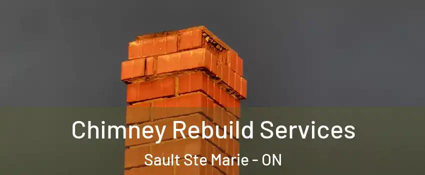  Chimney Rebuild Services Sault Ste Marie - ON