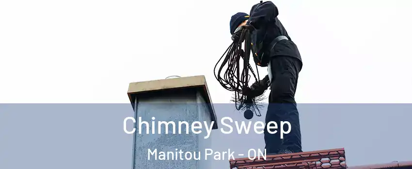 Chimney Sweep Manitou Park - ON