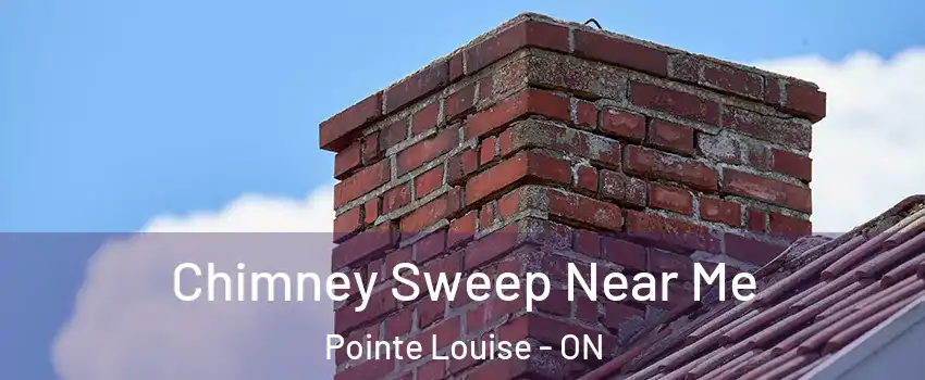  Chimney Sweep Near Me Pointe Louise - ON