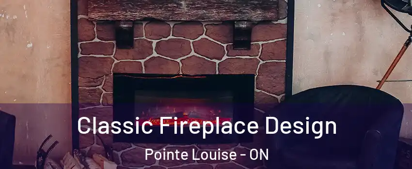  Classic Fireplace Design Pointe Louise - ON