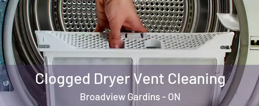  Clogged Dryer Vent Cleaning Broadview Gardins - ON