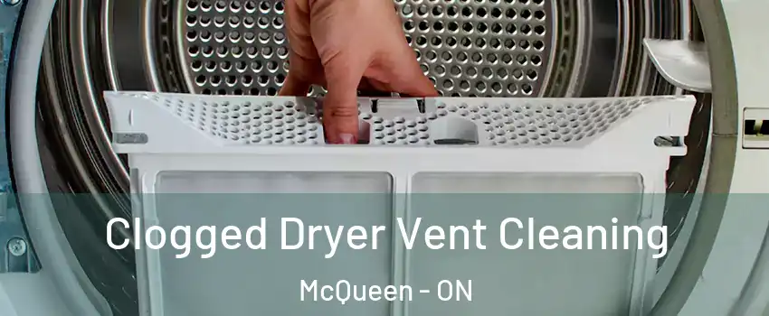  Clogged Dryer Vent Cleaning McQueen - ON