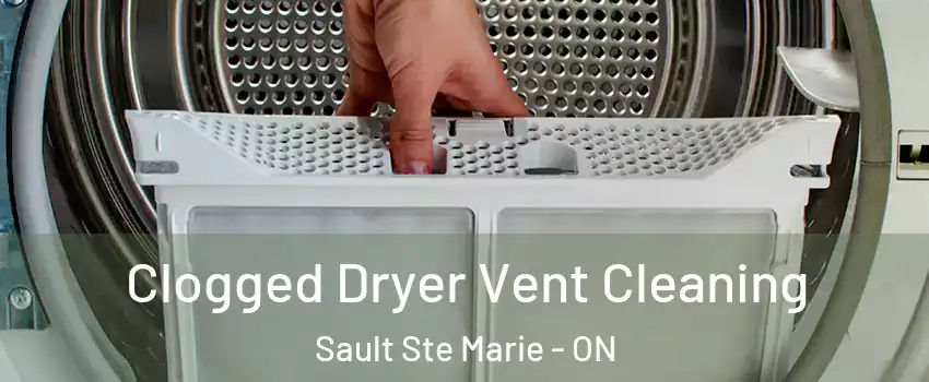  Clogged Dryer Vent Cleaning Sault Ste Marie - ON