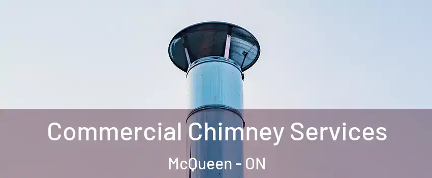  Commercial Chimney Services McQueen - ON