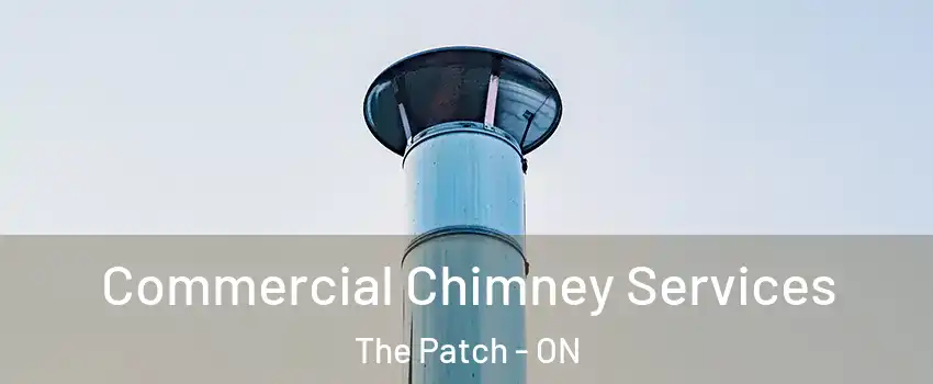  Commercial Chimney Services The Patch - ON